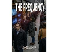 THE FREQUENCY (The Science-Faction Trilogy)