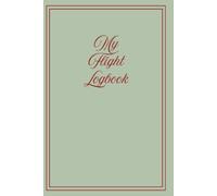 The Frequent Flyer Journal: Flight Log & Travel Diary