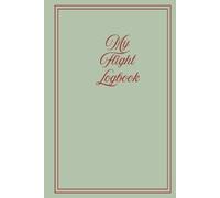 The Frequent Flyer Journal: Flight Log & Travel Diary