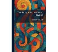 The Frescoes of Diego Rivera