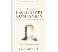 The Fresh Start Companion: A Practical, Compassionate Guide to Building a Life That Fits You in a New Place (The New Beginnings Series)