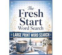 The Fresh Start Word Search | Large Print Word Search: New Year Word Search - 100 Relaxing Puzzles for Adults & Seniors, Solutions Included (Seasons & Celebrations Large Print Word Search)