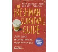 The Freshman Survival Guide: Soulful Advice for Studying, Socializing, and Everything in Between