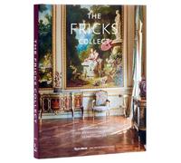 The Fricks Collect: An American Family and the Evolution of Taste during the Gilded Age