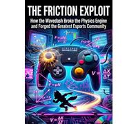 The Friction Exploit: How the Wavedash Broke the Physics Engine and Forged the Greatest Esports Community
