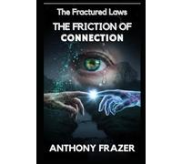 The Friction of Connection (The Fractured Laws)