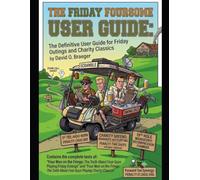 The Friday Foursome User Guide: The Definitive User Guide For Friday Outings and Charity Classics