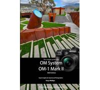 The Friedman Archives Guide to the OM System OM-1 Mark II (B&W Edition)