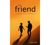The Friend: A Philosophical Comedy of Life and Friendship