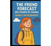 The Friend Forecast 98% Chance of Change