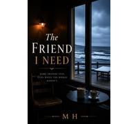 The Friend I Need