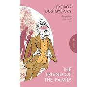 The Friend of the Family: or, The Village of Stepanchikovo and Its Inhabitants (Pushkin Press Classics)