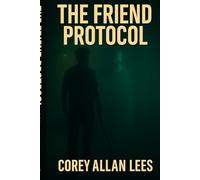 The Friend Protocol: She was made to replace him, but something went wrong.