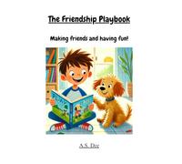 The Friend ship Playbook - making friends and having fun: Children's picture book about friendship. kindness and big feelings (The Playbook Series)