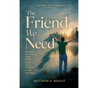 The Friend We Need: Everything I’m Learning About Navigating Friendship, Love, Loss, grief and the Courage to See Yourself through self-discovery