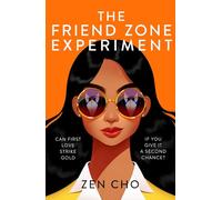 The Friend Zone Experiment: A sweet, second-chance friends-to-lovers romance from the author of Spirits Abroad