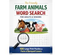 The Friendly Farm Animals Word Search for Adults & Seniors: 100 Large Print Puzzles for Farm & Barnyard Lovers (Animal Lovers Puzzles)