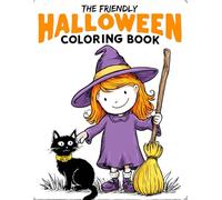 The Friendly Halloween Coloring Book: Fun & Not-Spooky Pages for Toddlers and Preschoolers Ages 2-10