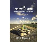 The Friendly Road: New Adventures In Contentment