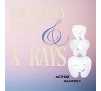 The Friendly Tooth and X-rays: 5