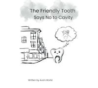 The Friendly Tooth Says No to Cavity: 1