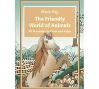 The Friendly World of Animals: 40 Mandalas to Color and Relax