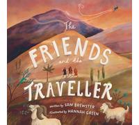 The Friends and the Traveller : A rhyming Children's picture book retelling the story of Jesus on the road to Emmaus
