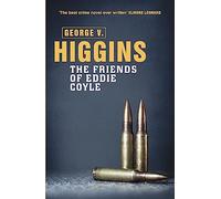 George V. Higgins – The Friends of Eddie Coyle – Orion
