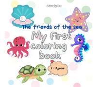 The friends of the sea: My first coloring book