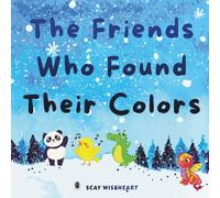 The Friends Who Found Their Colors: A Funny, Sweet and Moral Picture Book For Toddlers and Children