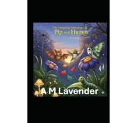 The Friendship Adventures of Pip and Humm Vol. 2: The Garden at Twilight: The Next 5 Adventures