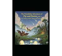 The Friendship Adventures of Pip and Humm Vol. 3: The Garden at Twilight: 5 More Garden Adventures