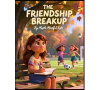 The Friendship Breakup: When Best Friends Drift Apart: A Story About Losing Your Person: Helping Kids Grieve Friendship Loss and Open to New Connections (Growing Through Hard Things)