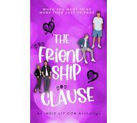 The Friendship Clause: A Friends-to-Lovers Anthology