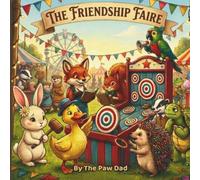The Friendship Faire: A Funny and Heartwarming Children’s Picture Book About Friendship, Feelings, Social Skills, and Making New Friends for Kids Ages ... SEL Story for Preschool and Kindergarten]
