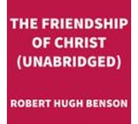 The Friendship Of Christ (unabridged) (audiolibro)