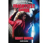 The Frightfest Guide to Ghost Movies: The Dark Heart of Cinema