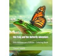 The Frog and the Butterfly Adventure: 25th Anniversary Edition - Coloring Book