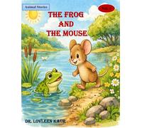 The Frog And The Mouse: 1 (Animal Moral Stories for Kids Vol. 4)