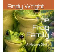 The Frog Family: A Nature Story