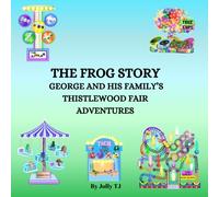 The Frog Story George and His Family's Thistlewood Adventures
