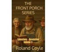 The Front Porch Series: Ephesians - Revelation Volume 3