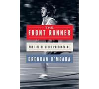The Front Runner: The Life of Steve Prefontaine