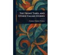 The Front Yard, and Other Italian Stories