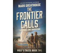 The Frontier Calls: Two Souls, One Adventure: 2 (The Wolf's Tales)