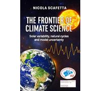 The frontier of climate science. Solar variability, natural cycles and model uncertainty