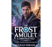 The Frost Amulet A Christmas Tale