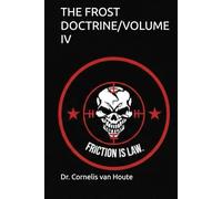 THE FROST DOCTRINE/VOLUME IV: Operational Art in an Age of Disruption (The Frost Reports on Military Science)