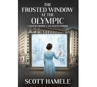 The Frosted Window at The Olympic: A WWII Spy Behind a 1941 Seattle Murder