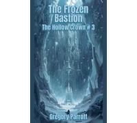 The Frozen Bastion: 3 (Hollow Crown)